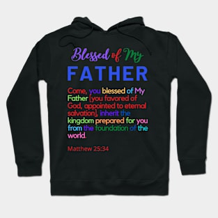 Blessed of My Father SpeakChrist Inspirational Lifequote Christian Motivation Rainbow text design Hoodie